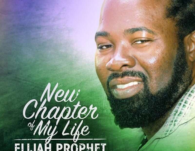 Elijah Prophet - New Chapter Of My Life