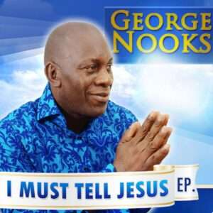 George Nooks - I Must Tell Jesus EP