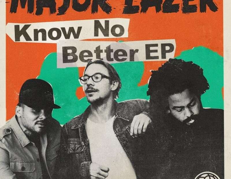 Major Lazer - Know No Better EP