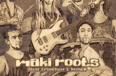 Maki Roots - above extinction & recover