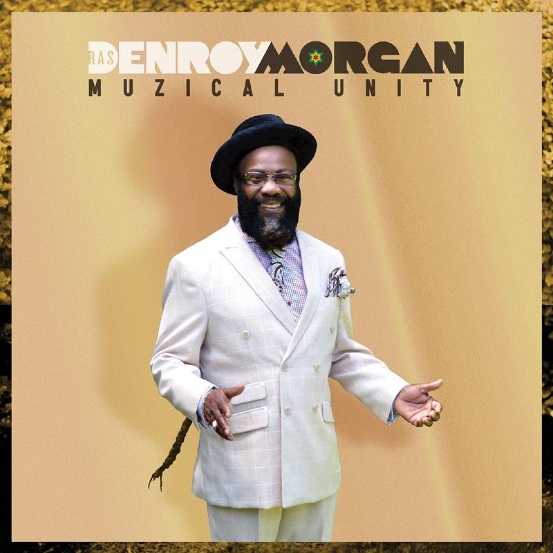 Ras Denroy Morgan - Muzical Unity