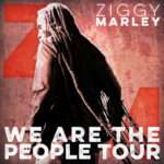 Ziggy Marley - We Are The People Tour