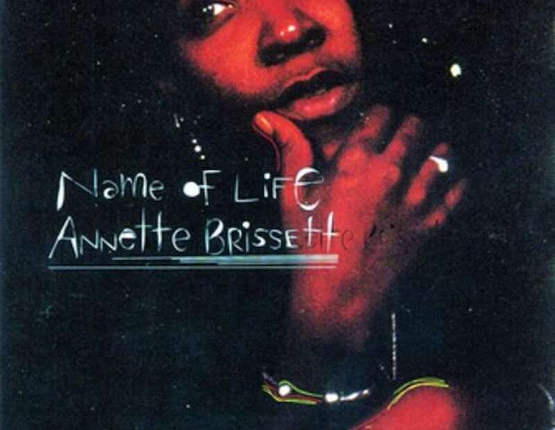 Annette Brissett - Name Of Life