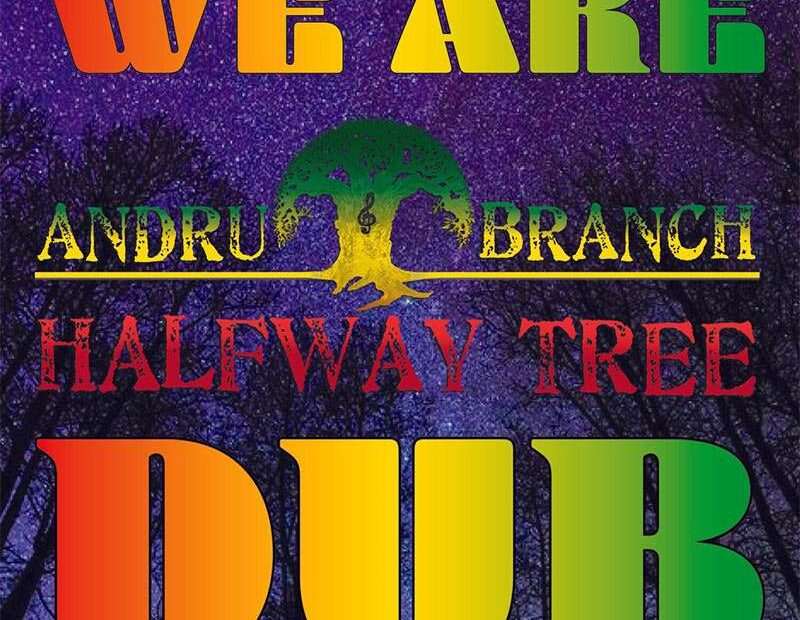 Andru Branch & Halfway Tree - We Are Dub