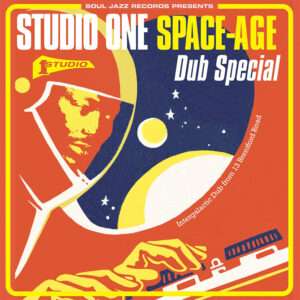 Soul Jazz Records Presents: Studio One - Space-Age Dub Special