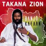 Takana Zion - Banjo Kafaan