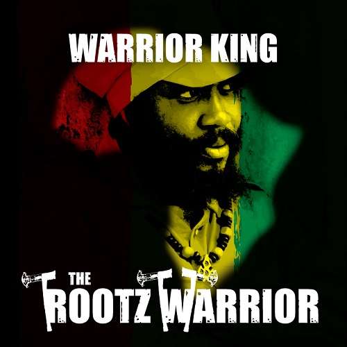 Warrior King - The Rootz Warrior
