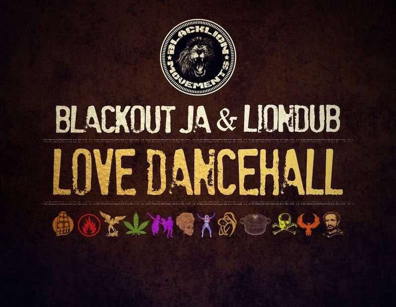 Blackout Ja & Liondub - Love Dancehall