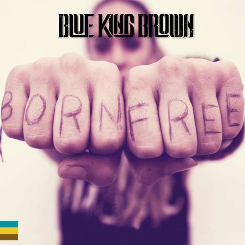 Blue King Brown - Born Free