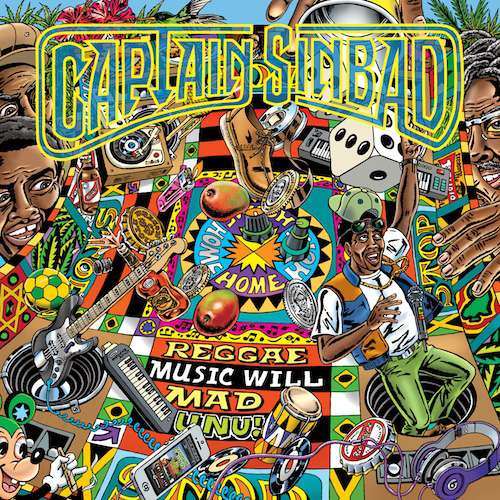 Captain Sinbad - Reggae Music Will Mad Unu!