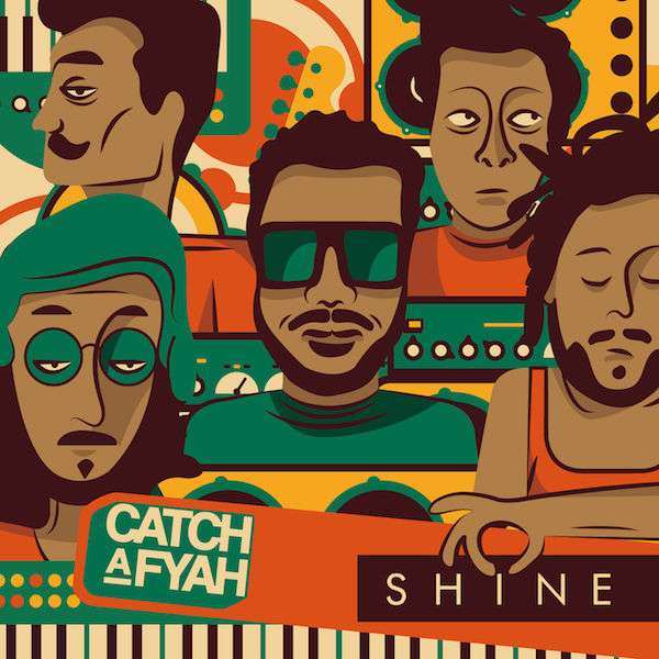 Catch A Fyah - Shine