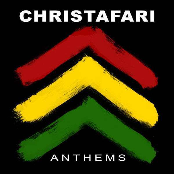 Christafari - Anthems