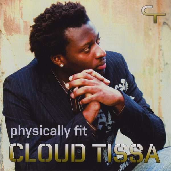 Cloud Tissa - Physically Fit