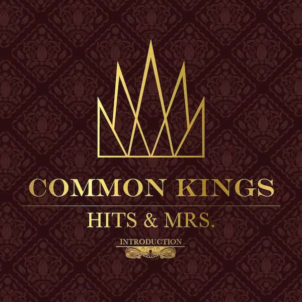 Common Kings - Hits & Mrs