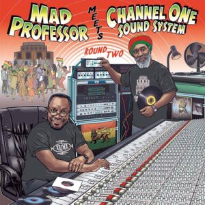 Mad Professor Meets Channel One Soundsystem - Round Two