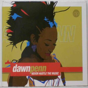 Dawn Penn - Never Hustle The Music