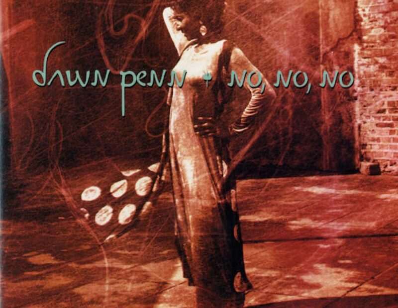 Dawn Penn - No, No, No