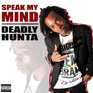 Deadly Hunta - Speak My Mind