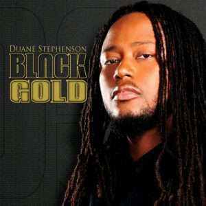 Duane Stepenson - Black Gold