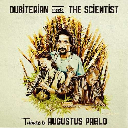 Dubiterian Meets The Scientist - Tribute To Augustus Pablo