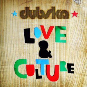 Dubska - Love & Culture EP