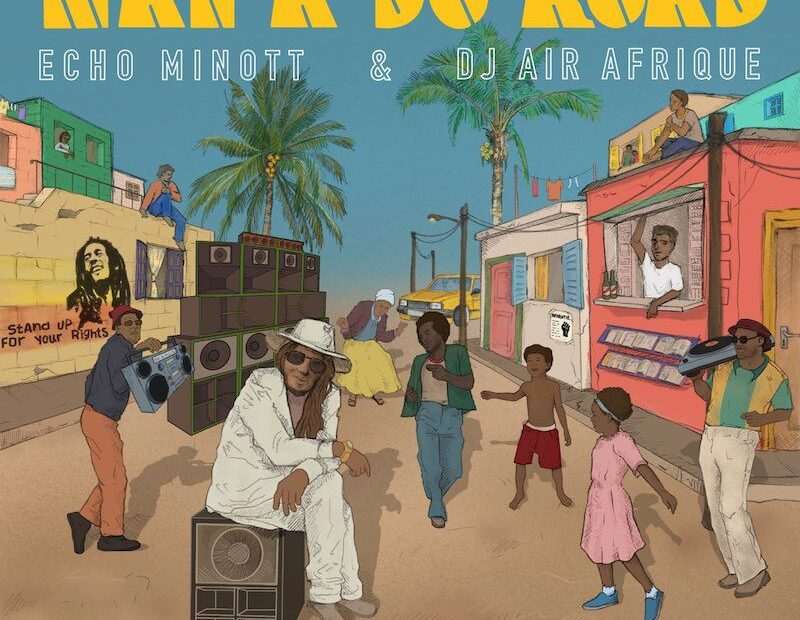 Echo Minott & DJ Air Afrique - Man A Do Road