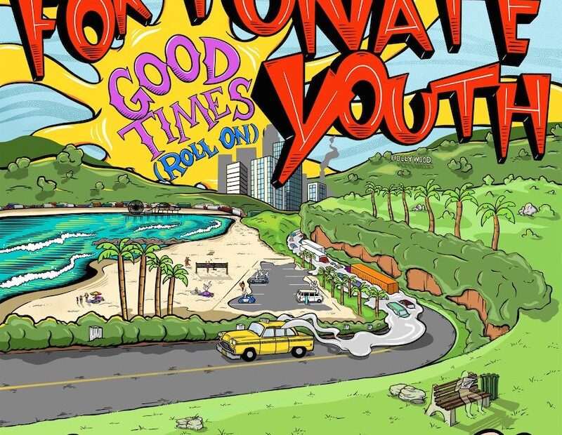Fortunate Youth - Good Times (Roll On)