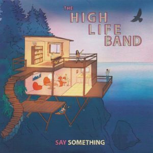 The Highlife Band - Say Something