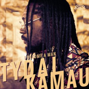 Tydal Kamau - I Become A Man