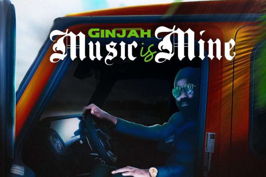 Ginjah - Music Is Mine