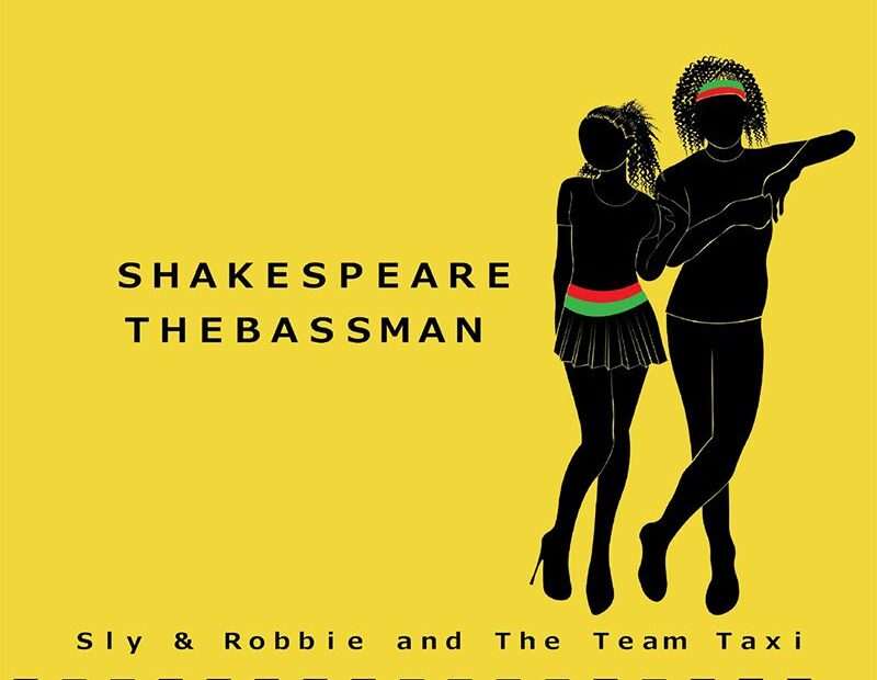 Sly & Robbie And The Team Taxi - Shakespeare The Bassman