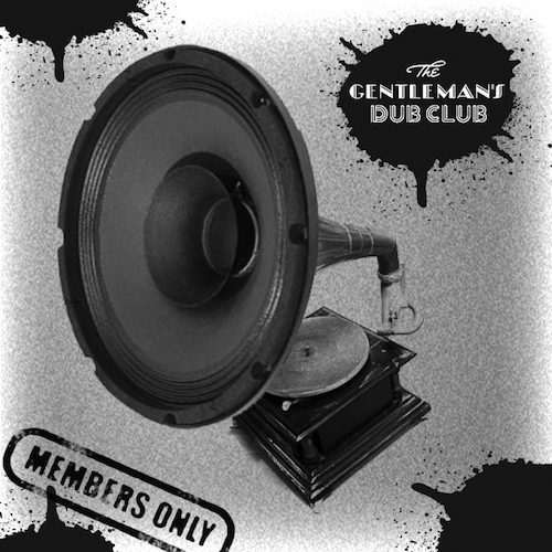 Gentleman's Dub Club - Members Only EP