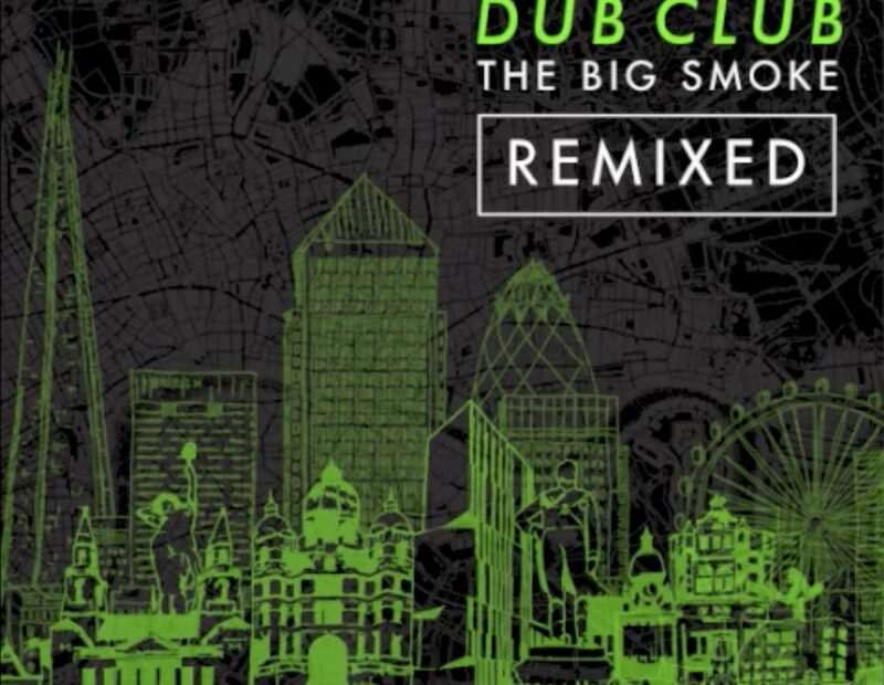 Gentleman's Dub Club - Big Smoke (Remixed)