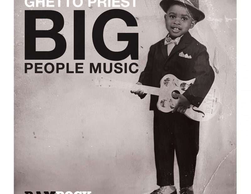 Ghetto Priest - Big People Music