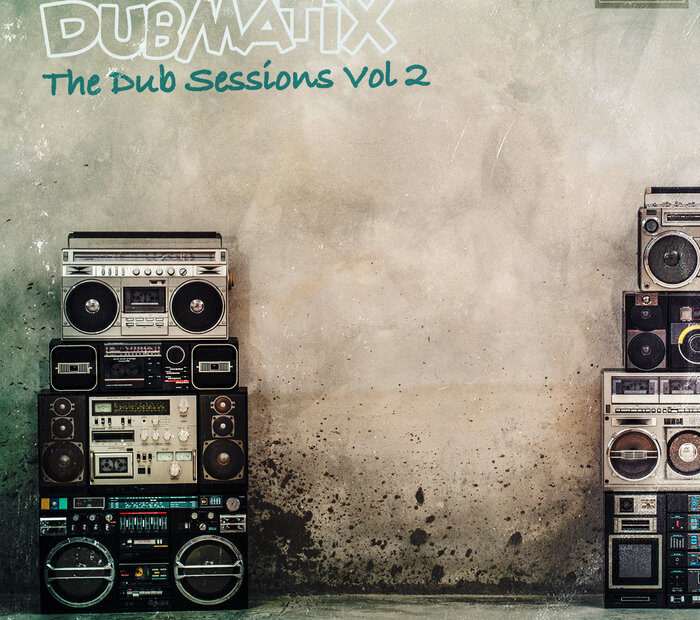Dubmatix - The Dub Sessions, Vol. 2