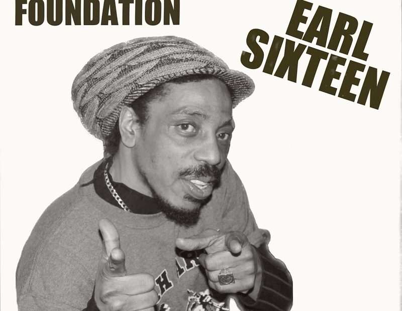 Earl Sixteen - Roots Foundation