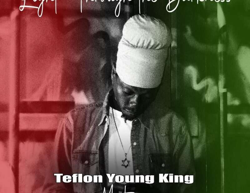 Teflon Young King - Light Through The Darkness