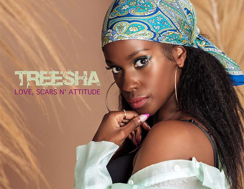 Treesha - Love, Scars N' Attitude