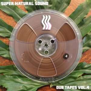 Super Natural Sound – Dub Tapes, Vol. 4