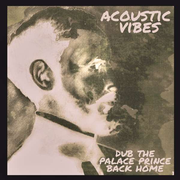 Acoustic Vibes - Dub the Palace Prince Back Home