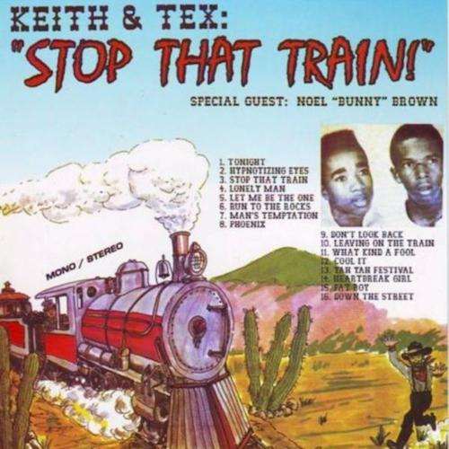 Keith & Tex - Stop That Train