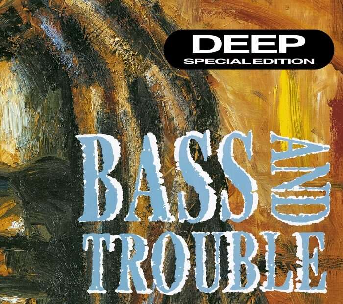 Bass And Trouble – Deep (Special Edition) 