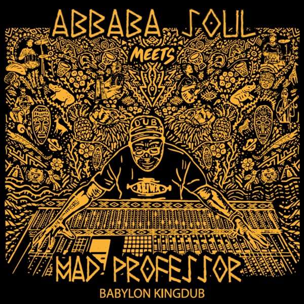 Abbaba Soul Meets Mad Professor - Babylon Kingdub
