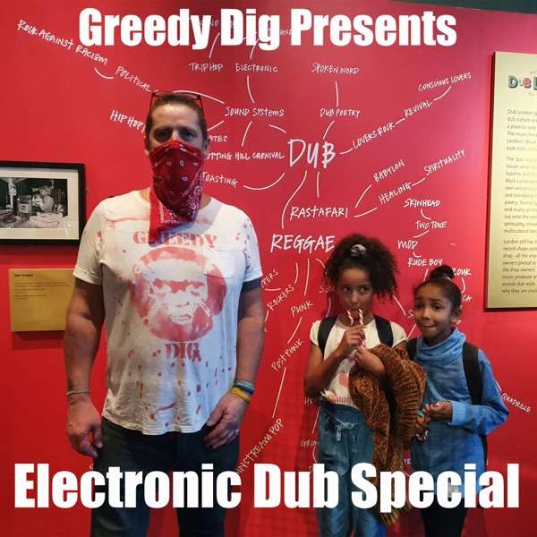 Greedy Dig Presents - Electronic Dub Special