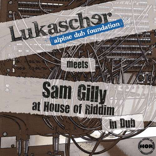 Lukascher & Die Alpine Dub Foundation meets Sam Gilly - In Dub EP