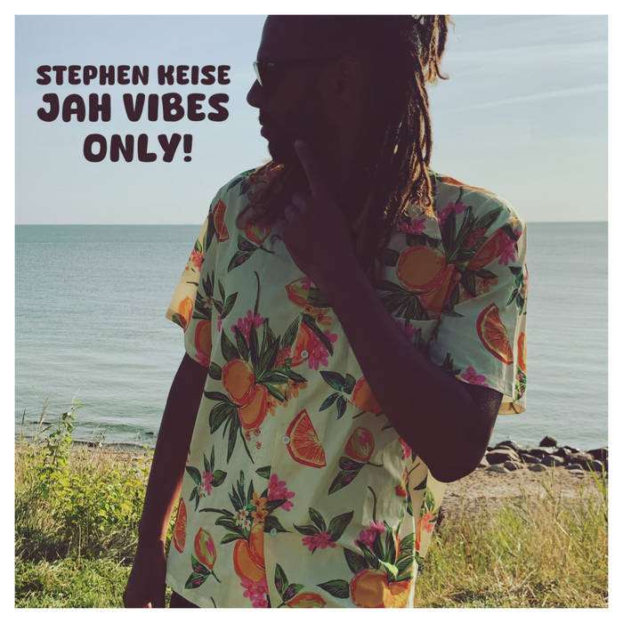 Stephen Keise - Jah Vibes Only