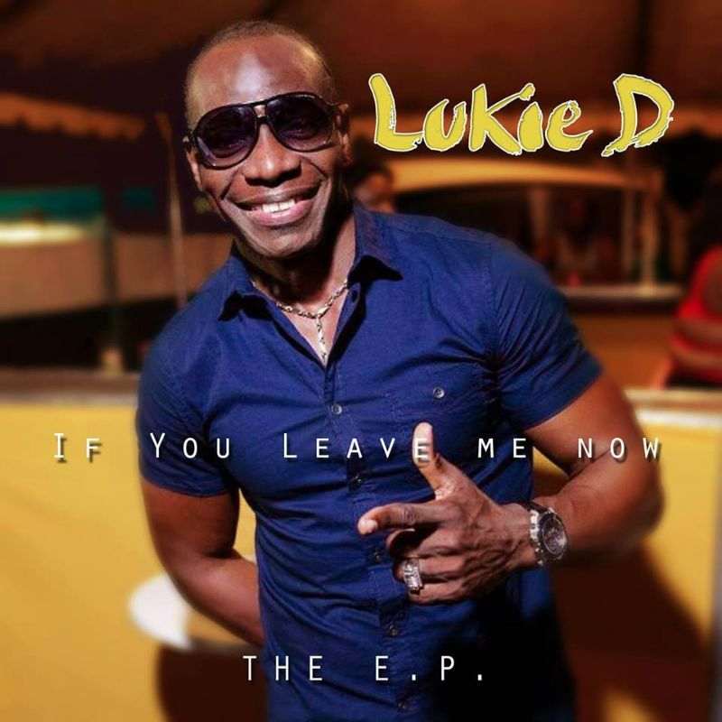 Lukie D - If You Leave Me Now EP