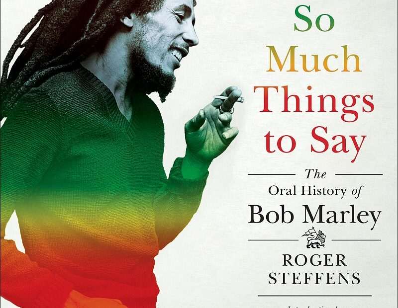 So Much Things to Say: The Oral History of Bob Marley