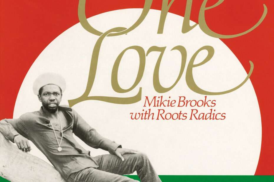 Mikie Brooks With Roots Radics – One Love