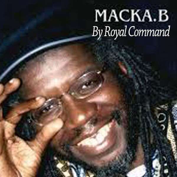 Macka B & The Royal Roots Band - By Royale Command